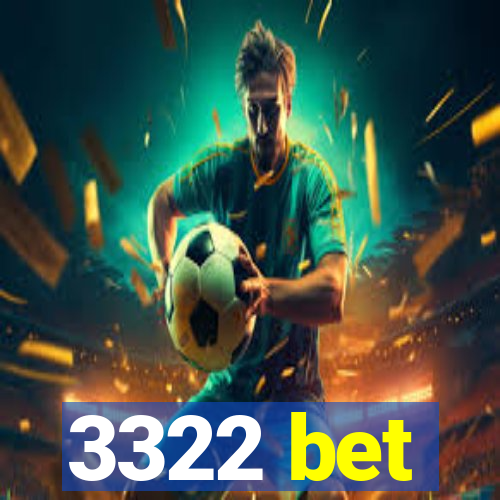 3322 bet